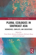 Routledge Contemporary Southeast Asia Series- Plural Ecologies in Southeast Asia