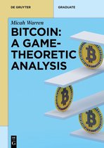 De Gruyter Textbook- Bitcoin: A Game-Theoretic Analysis