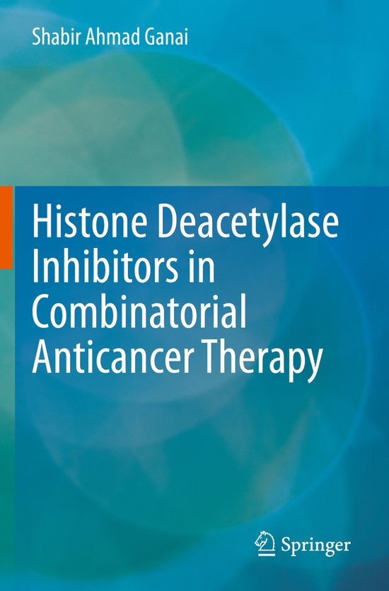 Histone Deacetylase Inhibitors in Combinatorial Anticancer Therapy ...