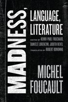 The Chicago Foucault Project - Madness, Language, Literature