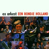 The Ex Orkest - Rondje Holland (CD)