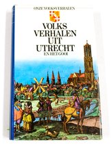 Volksverhalen uit Utrecht en Het Gooi