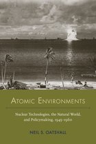 NEXUS: New Histories of Science, Technology, the Environment, Agriculture, and Medicine - Atomic Environments