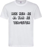 Grappig T-shirt - nee heb je - ja kan je vergeten - maat 4XL