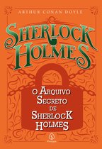 Sherlock Holmes - O arquivo secreto de Sherlock Holmes