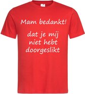 Grappig T-shirt - sarcasme - mam bedankt - mama - moeder - moederdag - maat L