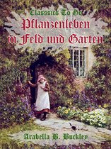 Classics To Go - Pflanzenleben in Feld und Garten