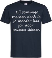 Grappig T-shirt - sarcasme - je moeder had je door moeten slikken - maat 4XL