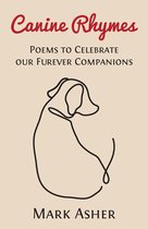 Canine Rhymes: Poems To Celebrate Our Furever Companions