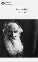 Delphi Series One 16 - Complete Works of Leo Tolstoy (Delphi Classics)