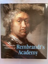 The Hoogsteder Exhibition of Rembrandt's Academy