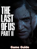 The Last of Us 2 Guide & Walkthrough