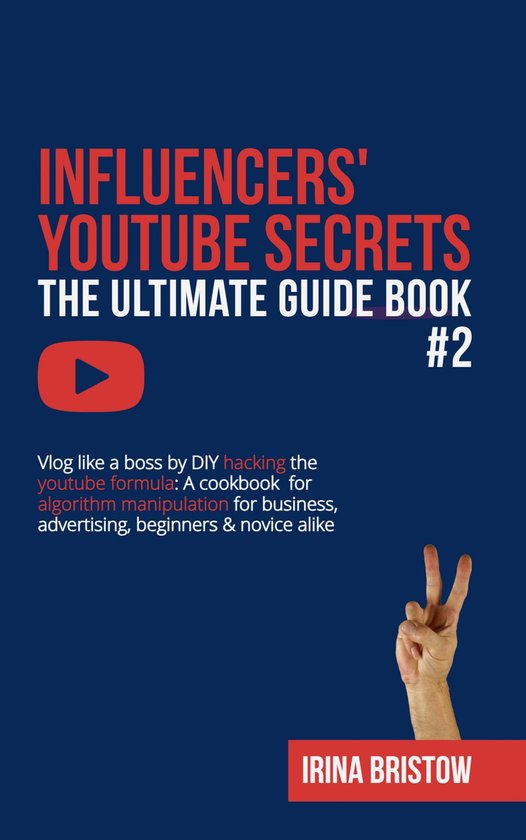 Influencers' Youtube Secrets - The Ultimate Guide Book #2 (ebook ...