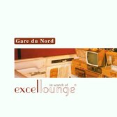 Gare Du Nord - (In Search Of) Excellounge (CD)