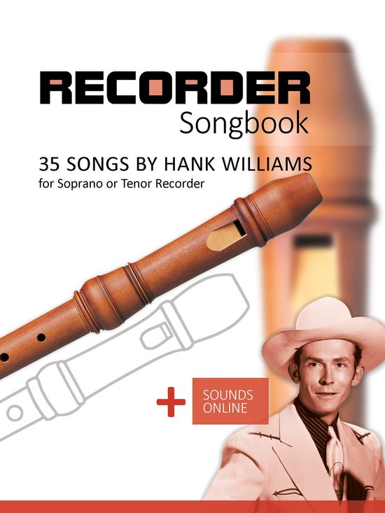 Recorder Songbook - 35 Songs by Hank Williams for Soprano or Tenor ...