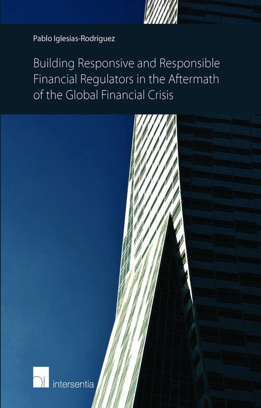 Building Responsive And Responsible Financial Regulators In