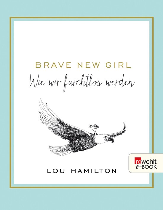 Brave New Girl (ebook), Lou Hamilton | 9783644300156 | Boeken | bol