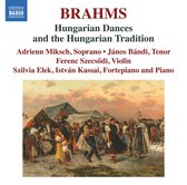 Adrienn Miksch, Janos Bandi, Ferenc Szecsodi, Szilvia Elek - Brahms: Hungarian Dances And The Hungarian Tradition (2 CD)
