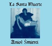 La Santa Muerte. Anioł Śmierci