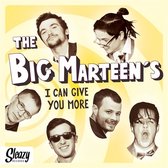 The Big Marteen's - I Can Give You More (7" Vinyl Single)