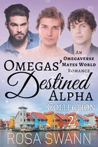 Omegas’ Destined Alpha - Omegas’ Destined Alpha Collection 2