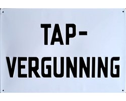 Metalen Wandbord Tap vergunning - Gebold 20x30 en in Reliëf uitgevoerd