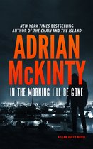 The Sean Duffy Series 3 - In the Morning I’ll Be Gone