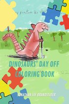 Dinosaurs' Day off Coloring Book
