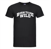 Born to be wild T-shirt | Grappige tekst | T-shirt tekst | Fun Shirt | Tshirt | Zwart Shirt | Maat L
