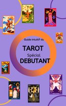 Guide du Tarot Intuitif pour débutant