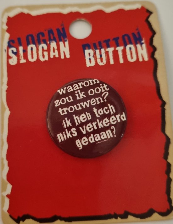 slogan button "waarom zou ik ooit trouwen"