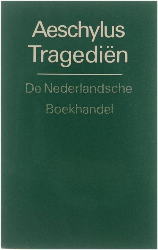 Couverture verte avec 'Aeschylus Tragedieën' et 'De Nederlandsche Boekhandel' en lettres blanches.