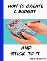 How to create a budget and stick to it