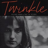 Twinkle - Michael Hanna / Take The Trouble (7" Vinyl Single)