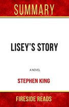 Lisey's Story: A Novel by Stephen King: Summary by Fireside Reads