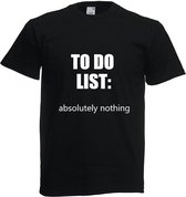 Grappig T-shirt - To do list - absolutely nothing - niks doen - maat 6XL