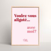 Poster A3 - wijn - Voulez vous aligoté avec moi?