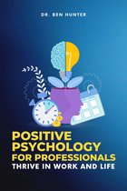 Positive Psychology For Professionals