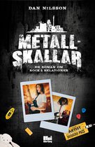 Metallskallar : en roman om rock & relationer