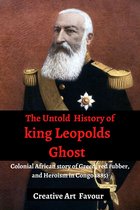 The Untold History of king Leopolds Ghost