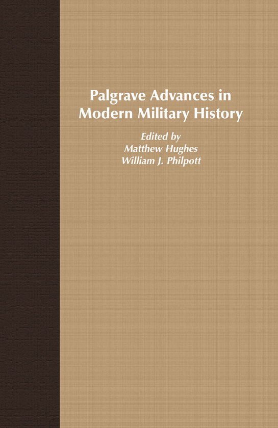 Boekomslag: Palgrave Advances in Modern Military History, bewerkt door Matthew Hughes en William J. Philpott.