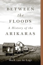 The Civilization of the American Indian Series 282 - Between the Floods