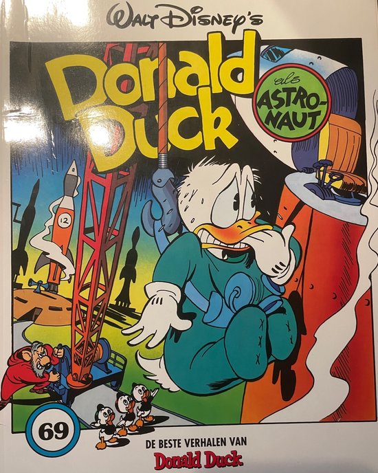 Donald Duck als astronaut, met een raket, een kraan en kleine pinguïns. Titel: Walt Disney's Donald Duck: De beste verhalen van Donald Duck 69, als Astronaut.