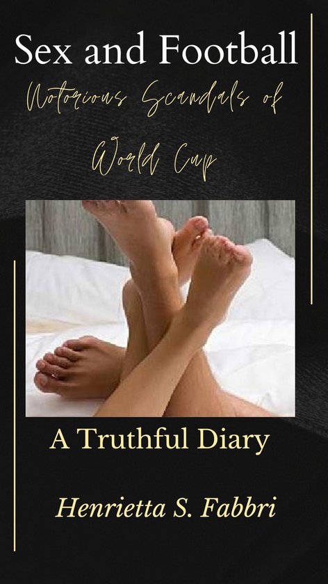 sex-and-football-notorious-scandals-of-world-cup-a-truthful-diary