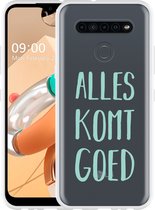 LG K41S Hoesje Alles Komt Goed - Designed by Cazy