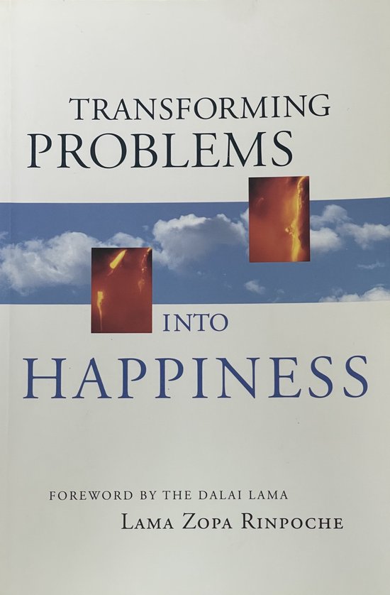Boekomslag: 'Transforming Problems INTO Happiness', met een blauwe lucht en wolken, en twee oranje, gloeiende beelden. Met "Foreword by the Dalai Lama" en "Lama Zopa Rinpoche".