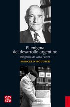 Historia - El enigma del desarrollo argentino