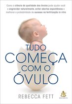 Tudo começa com o óvulo