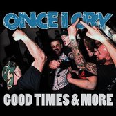 Once I Cry - Good Times & More (LP)