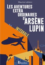 Les aventures extraordinaires d'Arsène Lupin - Les Aventures extraordinaires d'Arsène Lupin - L'Intégrale